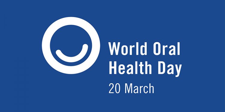 March 20 is World Oral Health