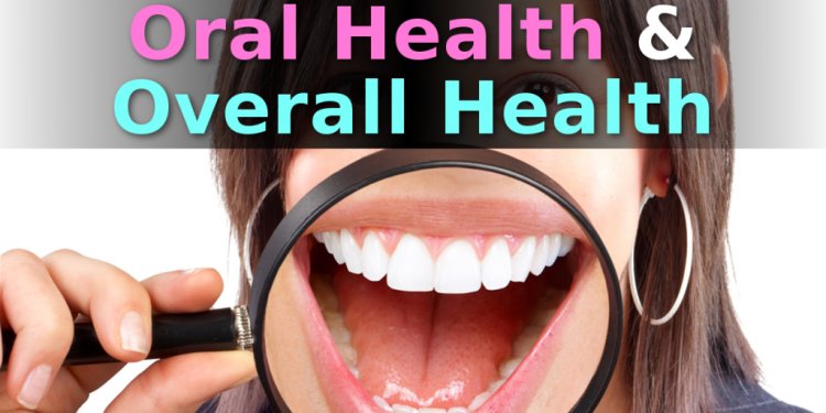 Why Your Oral Health is About