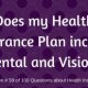 Does my health insurance coverage dental
