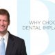 Why Dental implants?